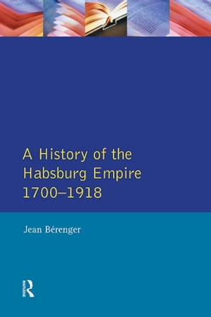 The Habsburg Empire 1700-1918Żҽҡ[ Jean Berenger ]