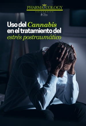 Uso del Cannabis en el tratamiento del estrés postraumático