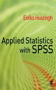 Applied Statistics with SPSS【電子書籍】 Eelko K R E Huizingh