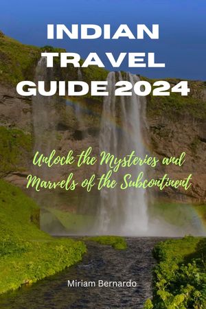INDIAN TRAVEL GUIDE 2024