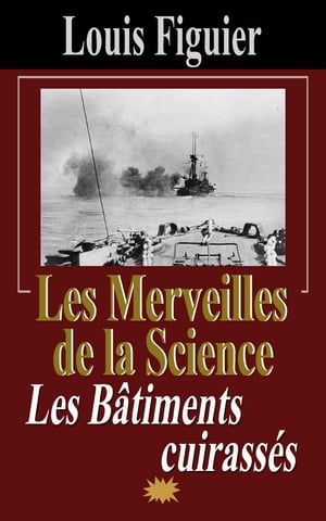 Les Merveilles de la science/Les Bâtiments cuirassés