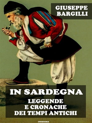 In Sardegna leggende e cronache dei tempi antichi