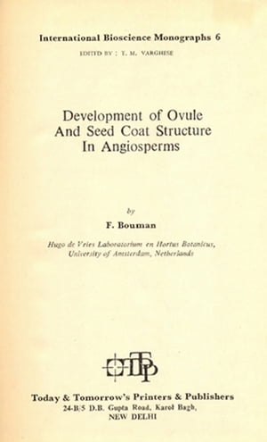 Development of Ovule And Seed Coat Structure In Angiosperms - International Bioscience Monographs 6