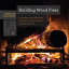 Building Wood Fires: Techniques and Skills for Stoking the Flames Both Indoors and Out (Countryman Know How)