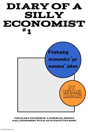 Diary of a Silly Economist #1