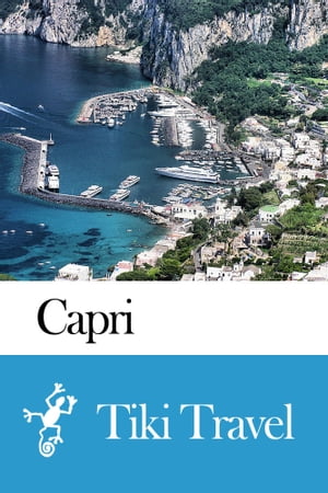 Capri (Italy) Travel Guide - Tiki Travel