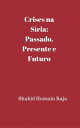 ŷKoboŻҽҥȥ㤨Crises na S?ria: Passado, presente e futuroŻҽҡ[ Shahid Hussain Raja ]פβǤʤ363ߤˤʤޤ