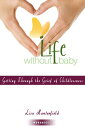 ŷKoboŻҽҥȥ㤨Life Without Baby Workbook 2 Getting Through the Grief of ChildlessnessŻҽҡ[ Lisa Manterfield ]פβǤʤ299ߤˤʤޤ