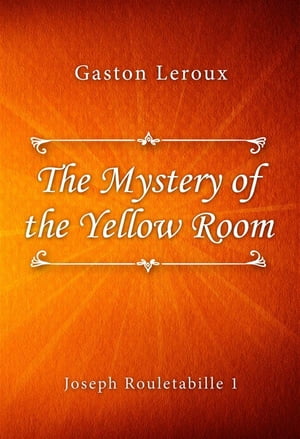 ŷKoboŻҽҥȥ㤨The Mystery of the Yellow RoomŻҽҡ[ Gaston Leroux ]פβǤʤ146ߤˤʤޤ