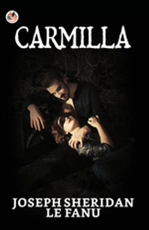 Carmilla【電子書籍】[ Fanu, Joseph Sherida