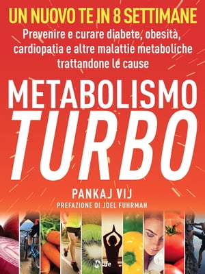 Metabolismo Turbo Prevenire e curare diabete, obesit?, malattie cardiache e altre malattie metaboliche trattandone le cause