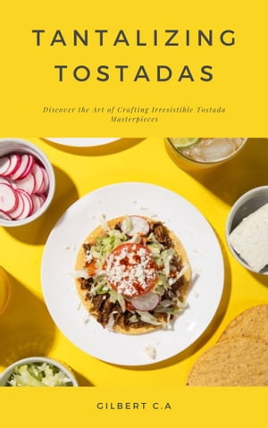 TANTALIZING TOSTADAS