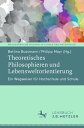 Theoretisches Philosophieren und Lebensweltorientierung Ein Wegweiser f?r Hochschule und Schule【電子書籍】(3)