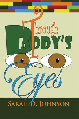 ŷKoboŻҽҥȥ㤨Through Daddy's EyesŻҽҡ[ Sarah D. Johnson ]פβǤʤ468ߤˤʤޤ