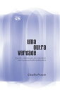 Uma outra verdade Perguntas e respostas para pais e educadores sobre homossexualidade na adolesc?ncia