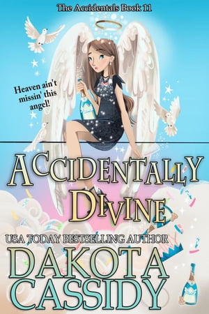 Accidentally Divine The Accidentals, #11【電