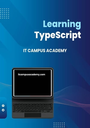 Learning TypeScript【電子書籍】[ IT Campus Academy ]