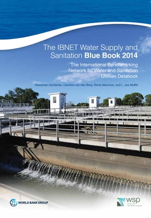 The IBNET Water Supply and Sanitation Blue Book 2014