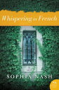 ŷKoboŻҽҥȥ㤨Whispering in French A NovelŻҽҡ[ Sophia Nash ]פβǤʤ1,283ߤˤʤޤ