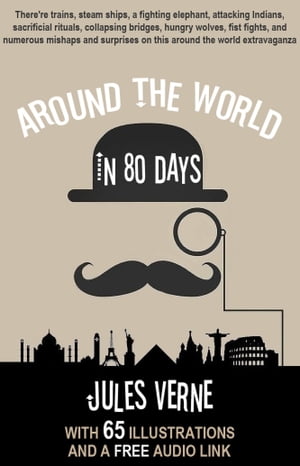 Around the World in 80 Days: With 65 Illustrations and a Free Audio Link.Żҽҡ[ Jules Verne ]