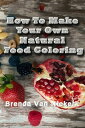 ＜p＞Working with natural coloring will be different than working with the artificially amplified colors. You can expect a paler more pastel-type of result.＜/p＞ ＜p＞Learn How To Make Natural Food Coloring:＜/p＞ ＜p＞Blue Coloring, Brown Coloring, Green Coloring, Orange Coloring, Pink Coloring, Purple Coloring, Red Coloring, Yellow Coloring.＜/p＞ ＜p＞A much healthier way to color your food.....＜/p＞画面が切り替わりますので、しばらくお待ち下さい。 ※ご購入は、楽天kobo商品ページからお願いします。※切り替わらない場合は、こちら をクリックして下さい。 ※このページからは注文できません。