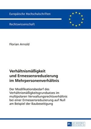 Verhaeltnismaeßigkeit und Ermessensreduzierung im Mehrpersonenverhaeltnis