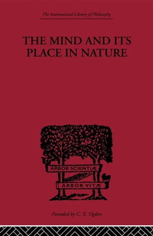 The Mind and its Place in Nature【電子書籍】[ C.D. Broad ]