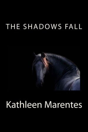 The Shadows Fall (The Shadows Breathe Series book two)【電子書籍】 Kathleen Marentes
