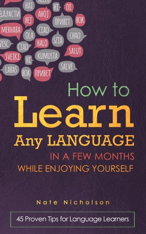 How to Learn Any Language in a Few Months While Enjoying Yourself
