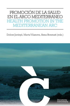 Promoción de la salud en el Arco Mediterráneo/ Health promotion in the Mediterranean Arc