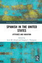 Spanish in the United States Attitudes and Variation【電子書籍】