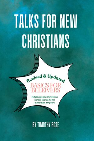 Basics For Believers Talks For New Christians