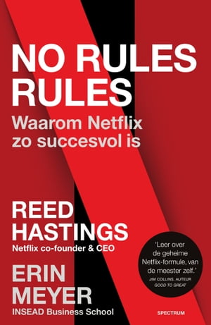 No rules rules Waarom Netflix zo succesvol is【電子書籍】[ Reed Hastings ]