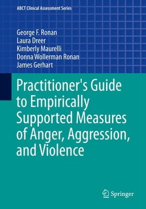 Practitioner's Guide to Empirically Supported Measures of Anger, Aggression, and Violence