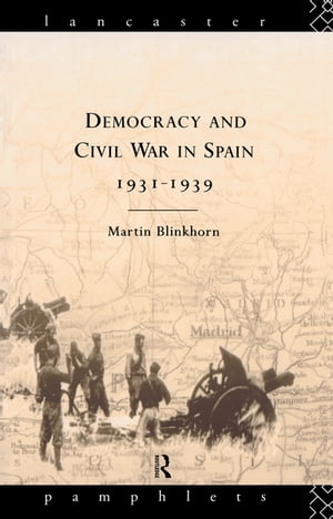 Democracy and Civil War in Spain 1931-1939Żҽҡ[ Martin Blinkhorn ]