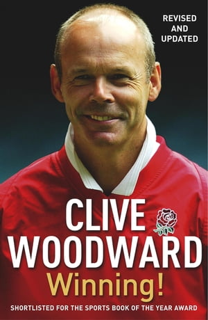 Winning! The path to Rugby World Cup glory【電子書籍】[ Clive Woodward ]