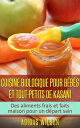 Cuisine biologique pour b?b?s et tout-petits de 