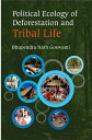 Political Ecology of Deforestation and Tribal Li