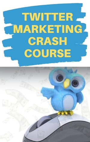 Twitter Marketing Crash Course【電子書籍】[ Stu Covacevick ]