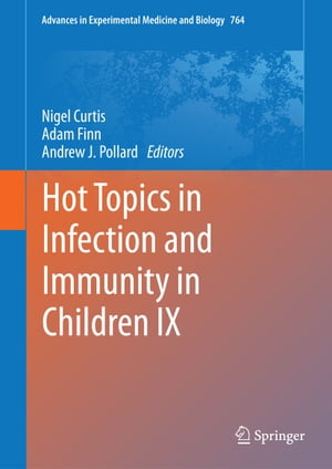 Hot Topics in Infection and Immunity in Children IX