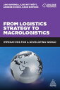 From Logistics Strategy to Macrologistics Imperatives for a Developing World【電子書...