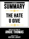 Extended Summary - The Hate U Give - Based On The Book By Angie Thomas【電子書籍】[ Me...