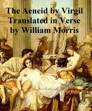 The Aeneid of Virgil, Done Into English Verse