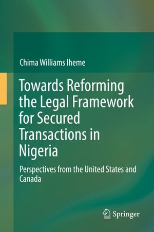 Towards Reforming the Legal Framework for Secured Transactions in Nigeria