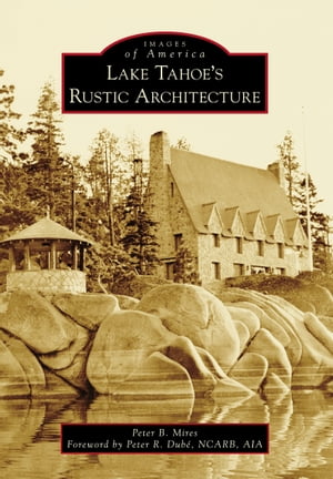 Lake Tahoe’s Rustic Architecture