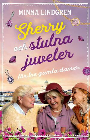 Sherry och stulna juveler f?r tre gamla damer【電子書籍】[ Minna Lindgren ]