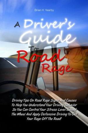 A Driver’s Guide To Road Rage