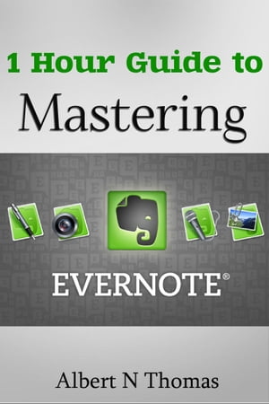 1 Hour Guide to Mastering Evernote