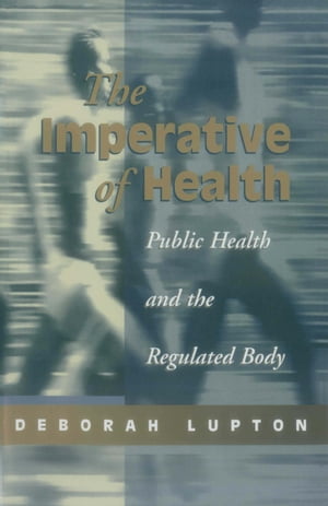 The Imperative of Health Public Health and the Regulated Body