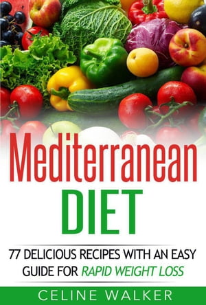 Mediterranean Diet: 77 Delicious Recipes with an